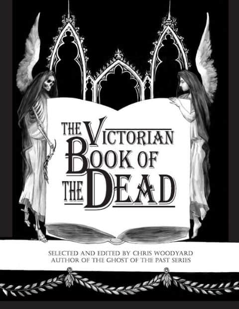 Victorian Book of the Dead Chris Woodyard