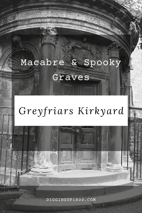 Spooky And Macabre Graves To See In Greyfriars Kirkyard Edinburgh